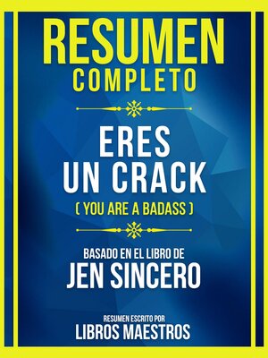cover image of Resumen Completo--Eres Un Crack (You Are a Badass)--Basado En El Libro De Jen Sincero
